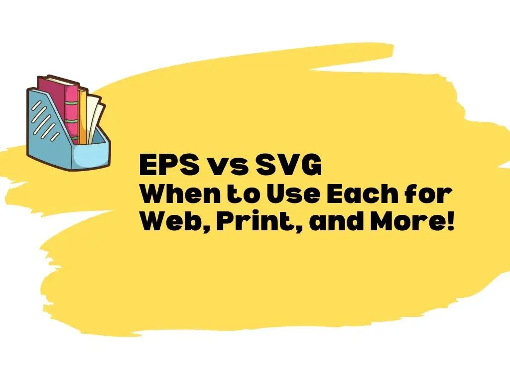 EPS vs SVG: When to Use Each for Web, Print, and More!