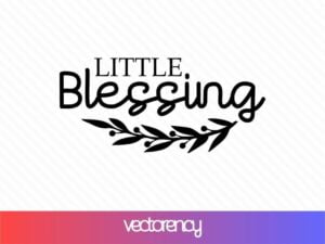 little blessing svg cut file cricut quotes baby
