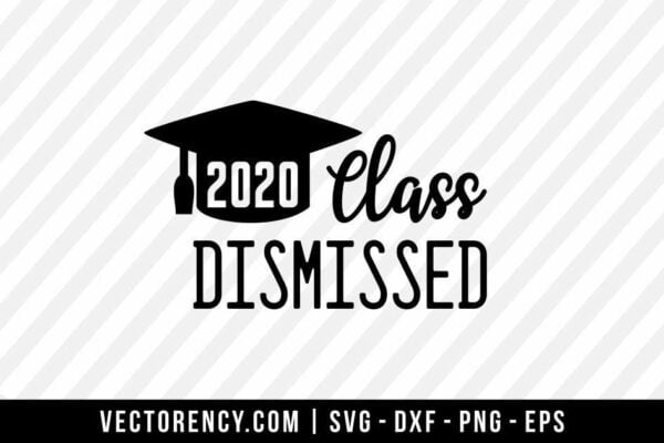 2020 Class Dismissed SVG File