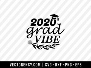 2020 Grad Vibe SVG File