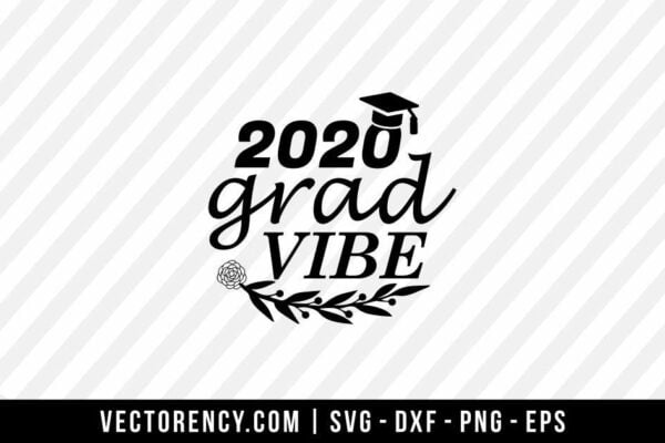 2020 Grad Vibe SVG File