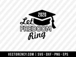 2020 Lets Freedom Ring SVG Cut File