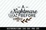A Nightmare Before Coffee SVG 1