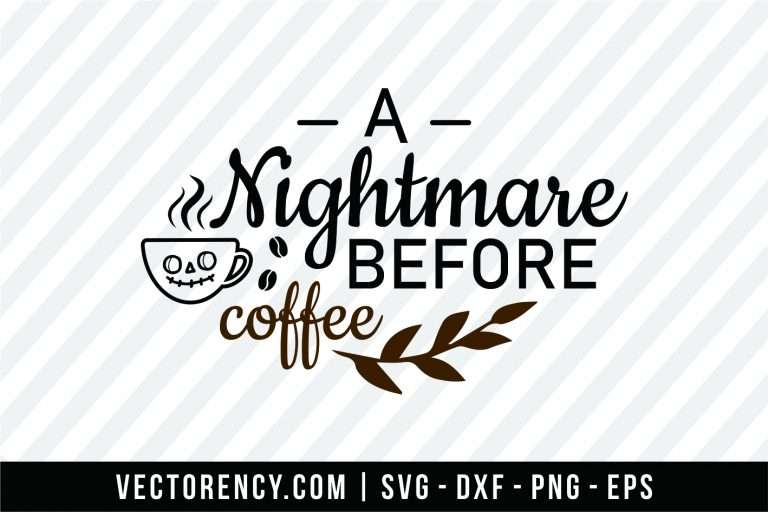 Download A Nightmare Before Coffee SVG | Vectorency