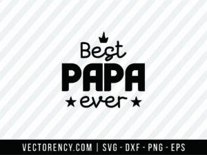Best Papa Ever SVG File