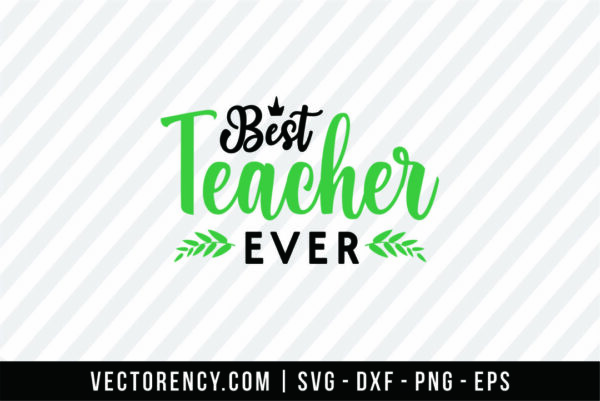 Best Teacher Ever Cut File