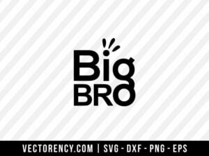 Big Bro SVG Digital File