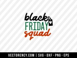 Black Friday Squad SVG Cut File
