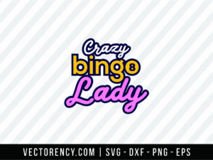 Crazy Bingo Lady SVG File