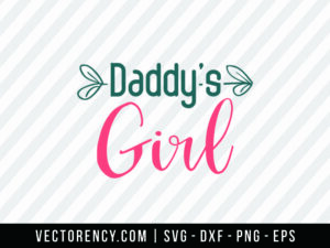 SVG Cut File: Daddy's Girl