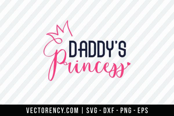 Digital SVG Cut File: Daddy's Princess