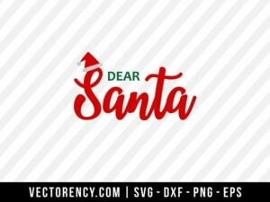Dear Santa SVG Digital File