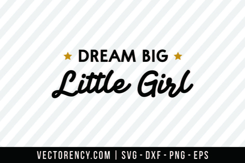 Download Dream Big Little Girl Svg File Vectorency