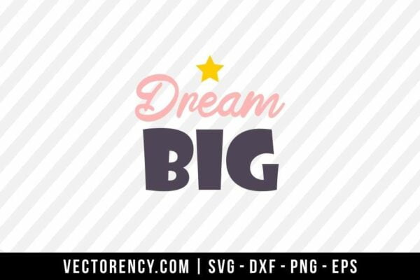 Dream Big SVG Digital Cut File