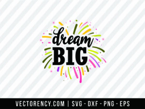 Dream Big SVG Cut File