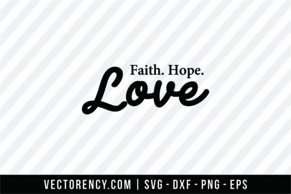 Faith, Hope, Love SVG File