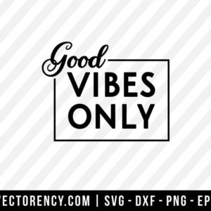 Good vibes only SVG File