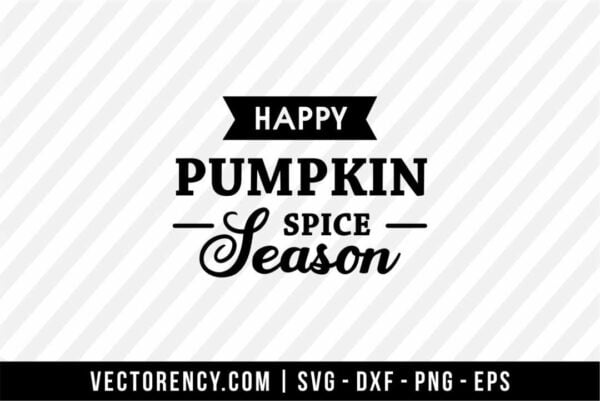 Happy Pumpkin Spice Season SVG Cut File