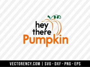 Hey There Pumpkin SVG File Image