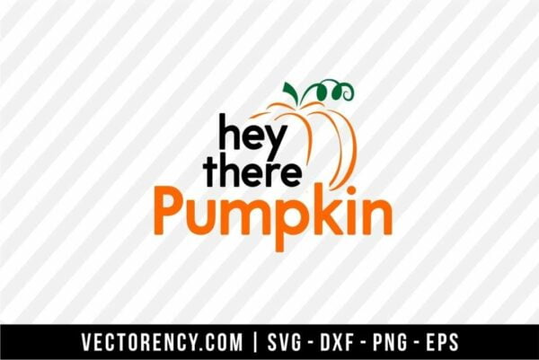Hey There Pumpkin SVG File Image