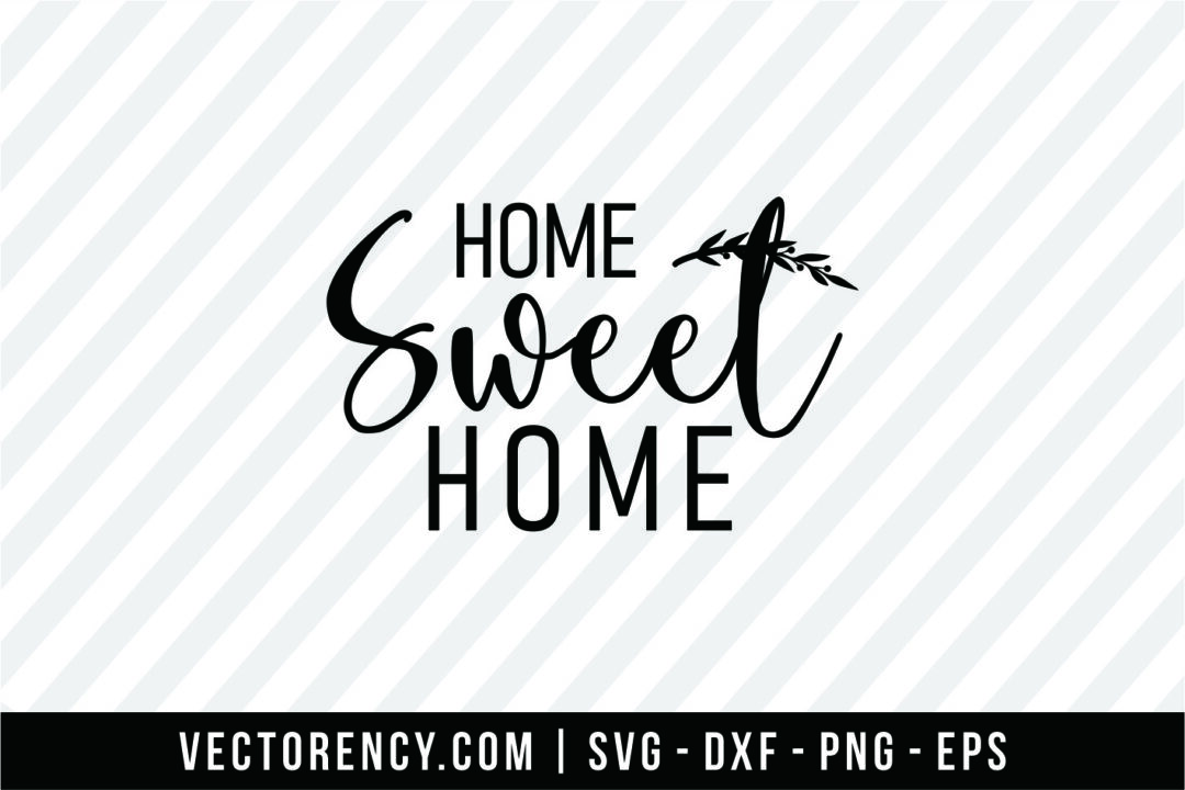 Download Home Sweet Home SVG | Vectorency