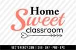 Home Sweet Classroom SVG 1