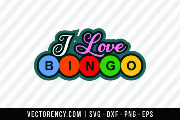 I Love Bingo SVG File