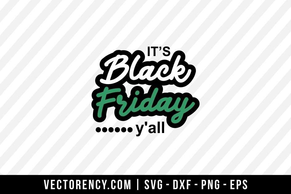 Download It's Black Friday Y'all SVG File | Vectorency