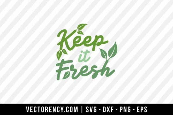Keep It Fresh SVG Digital Cut File