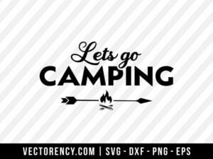 Let's Go Camping SVG