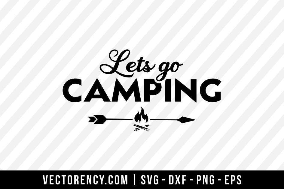 Let's Go Camping SVG | Vectorency