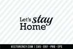 Let's Stay Home File SVG 1