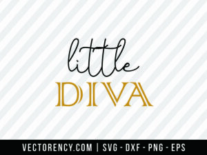 Digital SVG Cut File: Little Diva