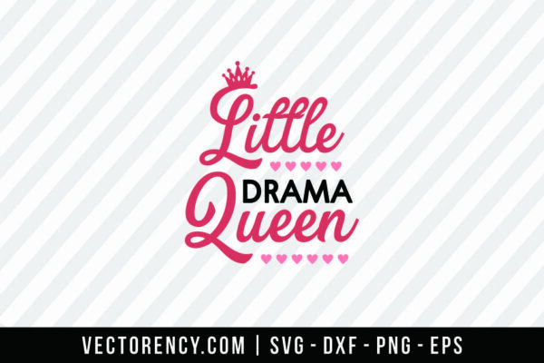 Little Drama Queen SVG Digital File