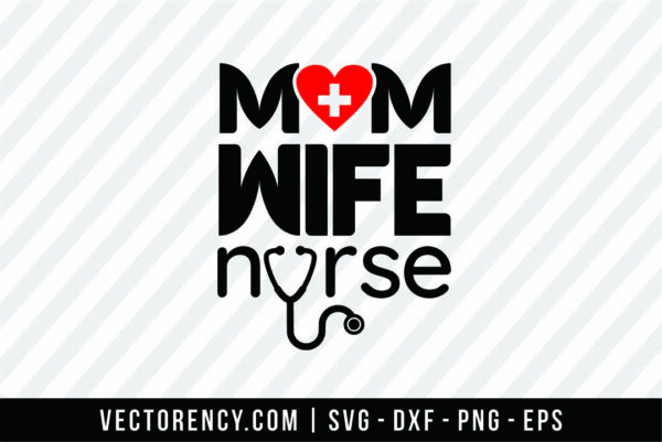Mom Wife Nurse SVG Cut File