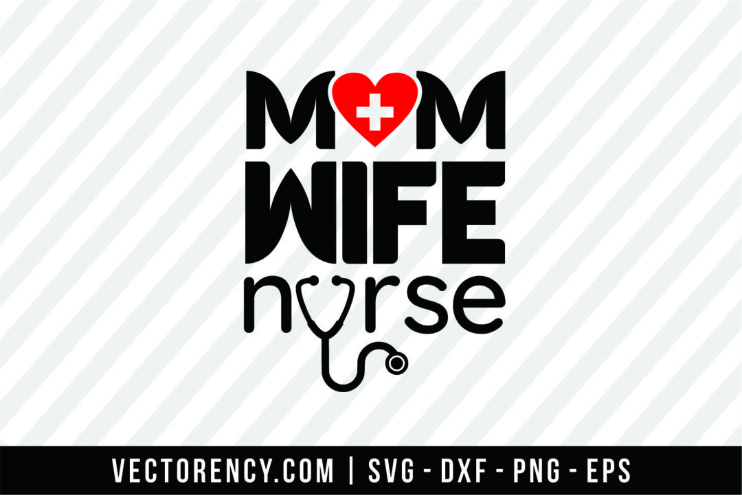 Download Mom Wife Nurse SVG Cut File | Vectorency