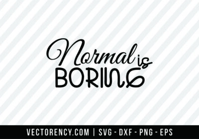 Normal Is Boring SVG File