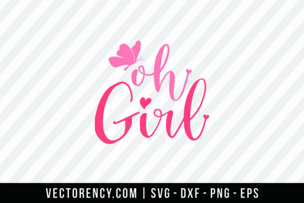 SVG Digital Cut File: Oh Girl