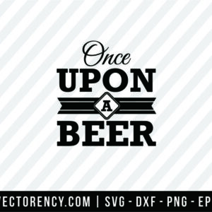 Once Upon a Beer SVG File