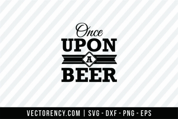 Once Upon a Beer SVG File