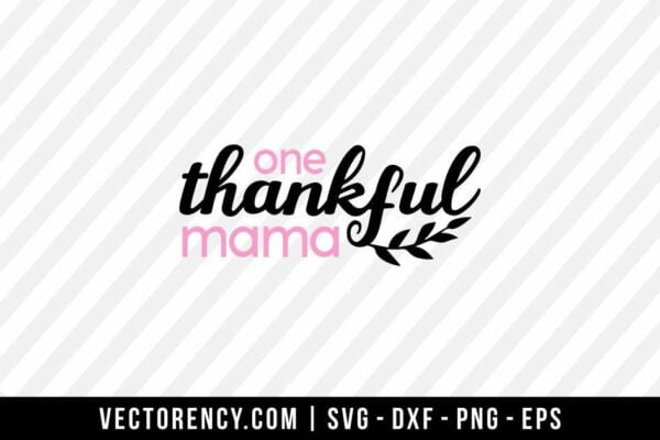 One Thankful Mama SVG Cut File