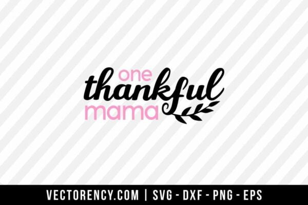 One Thankful Mama File SVG, DXF, PNG, Vector Design