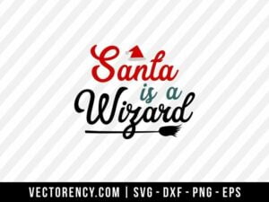 Santa Is A Wizard SVG File