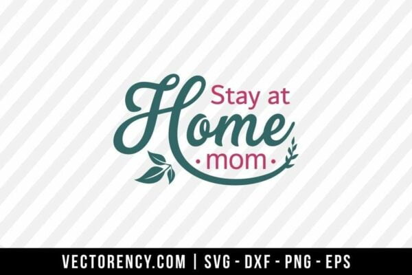 Stay At Home Mom SVG File