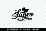 Super Teacher SVG Cut File 1