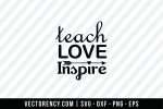 Teach Love Inspire SVG Cutting File 1