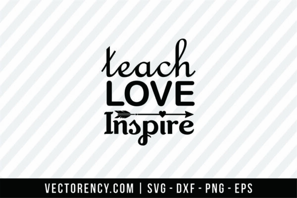 Teach Love Inspire SVG Cutting File
