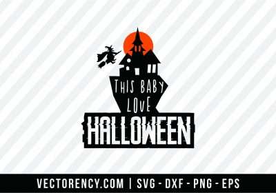 This Baby Love Halloween SVG Cricut File