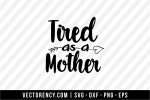 Tired as a Mother Cut Files 1