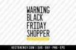 Warning Black Friday Shopper SVG 1